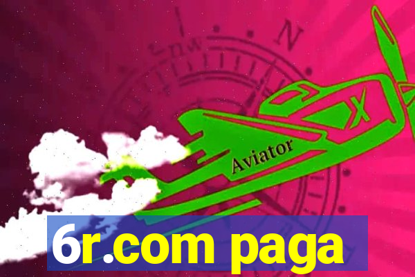 6r.com paga