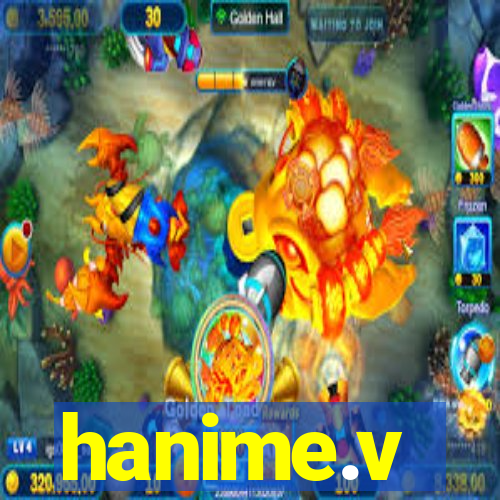 hanime.v