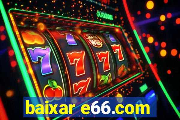 baixar e66.com