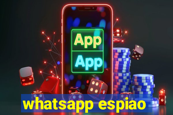 whatsapp espiao