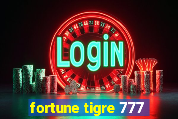 fortune tigre 777