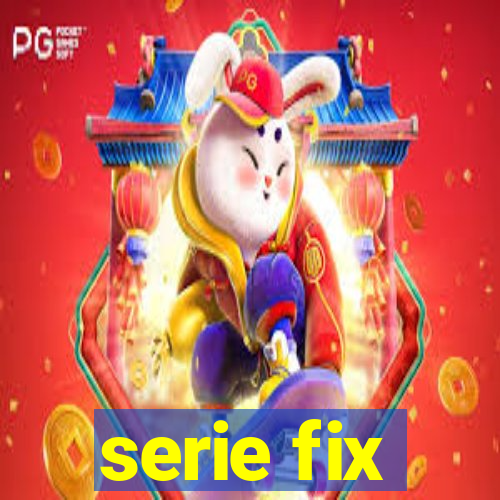 serie fix