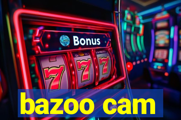 bazoo cam