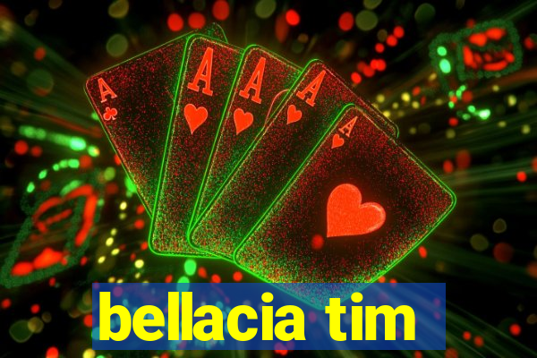 bellacia tim