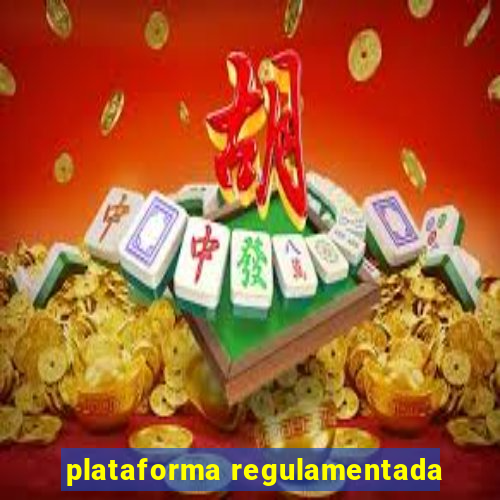 plataforma regulamentada