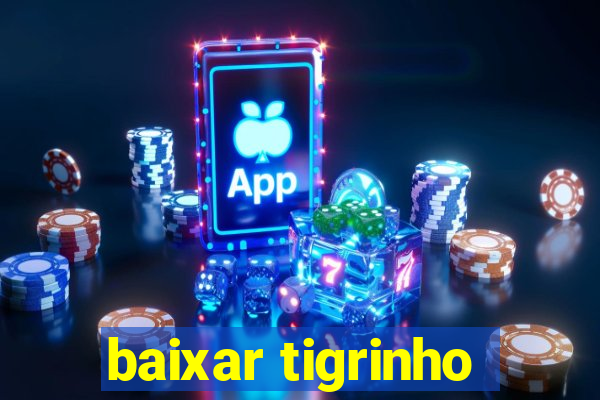 baixar tigrinho