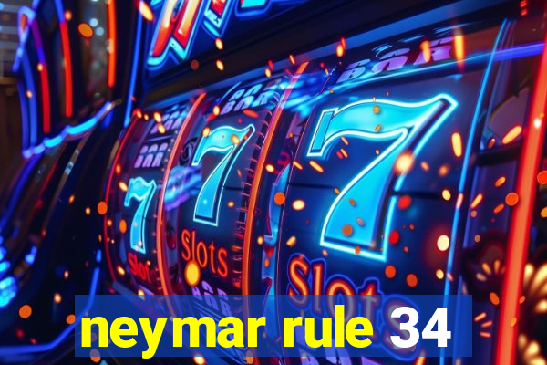 neymar rule 34