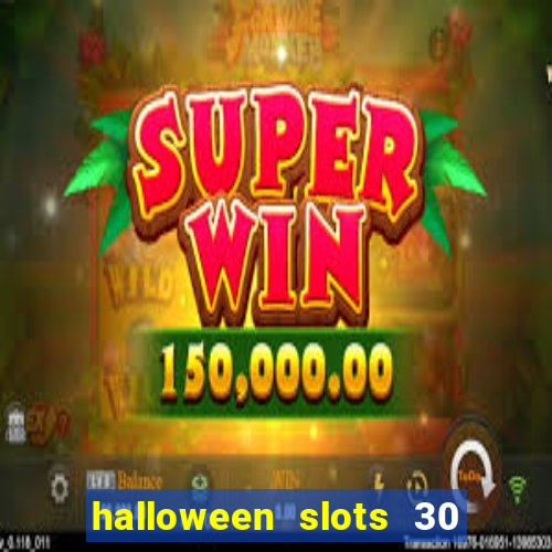 halloween slots 30 linhas multi jogos