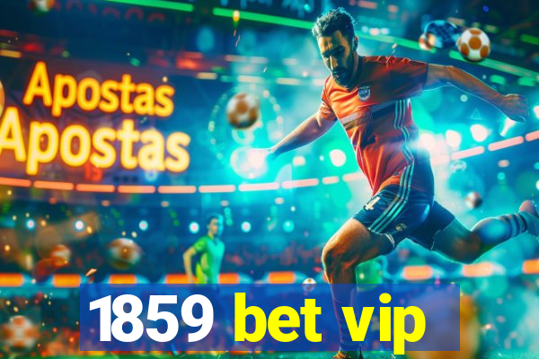 1859 bet vip