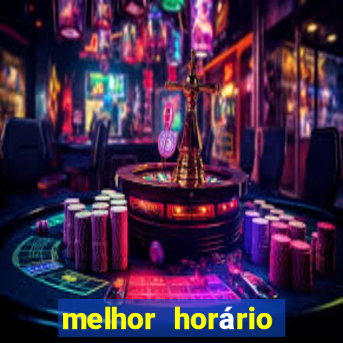 melhor horário para jogar fortune tiger de tarde