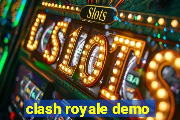 clash royale demo