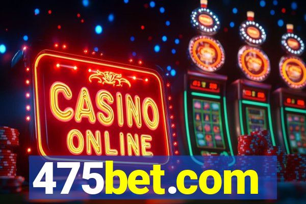 475bet.com