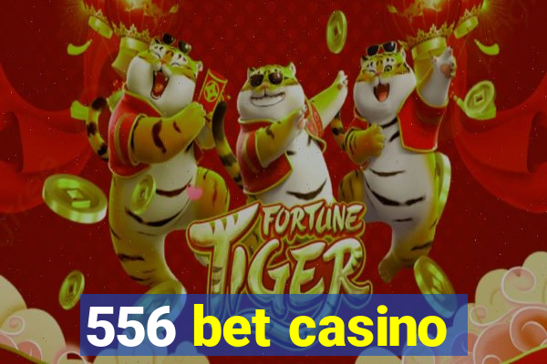 556 bet casino