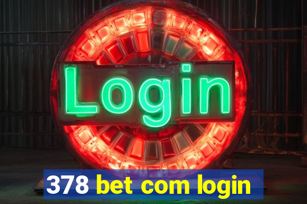 378 bet com login