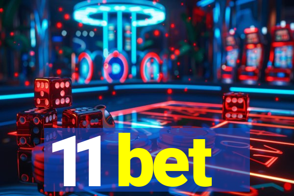 11 bet