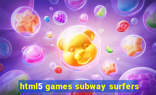 html5 games subway surfers