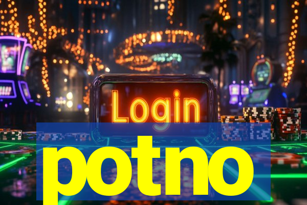 potno