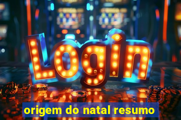 origem do natal resumo