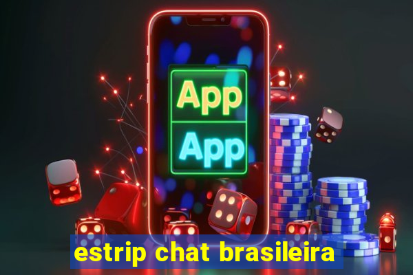 estrip chat brasileira