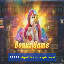 77777 significado espiritual