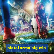 plataforma big win