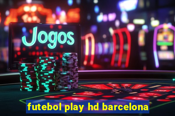 futebol play hd barcelona