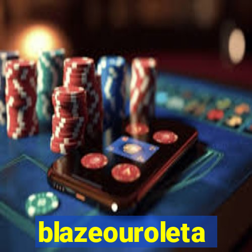 blazeouroleta