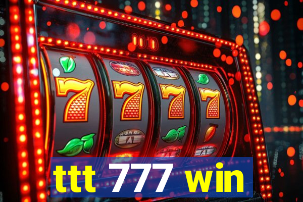 ttt 777 win