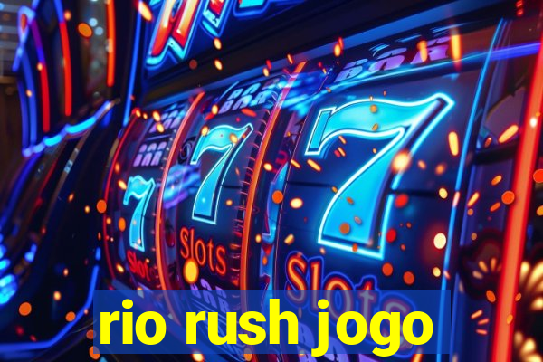 rio rush jogo