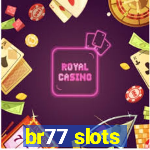 br77 slots