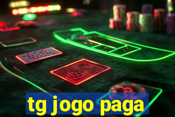 tg jogo paga