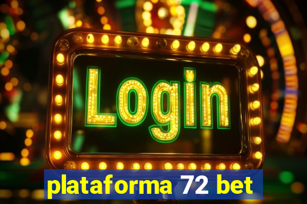 plataforma 72 bet