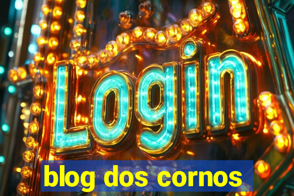 blog dos cornos