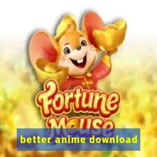 better anime download