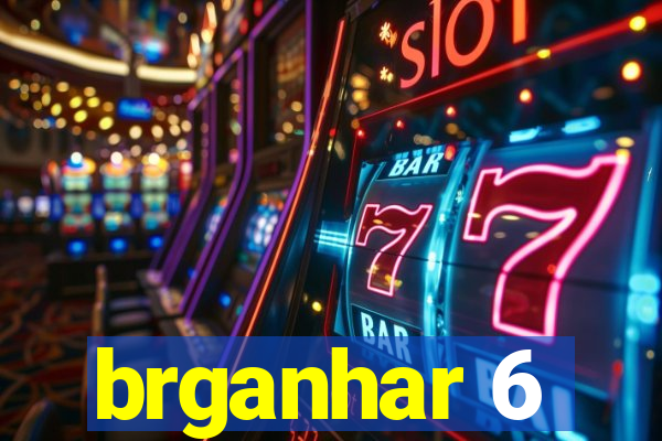 brganhar 6