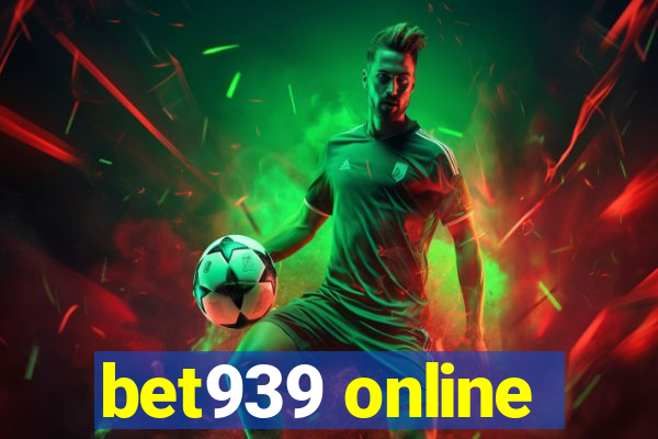 bet939 online