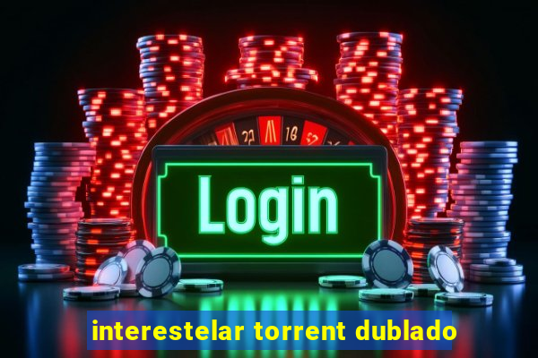 interestelar torrent dublado