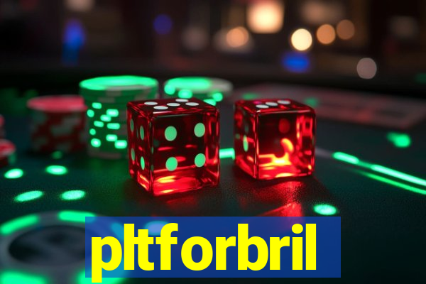 pltforbril