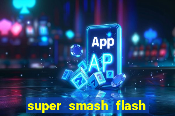 super smash flash 2 jogos