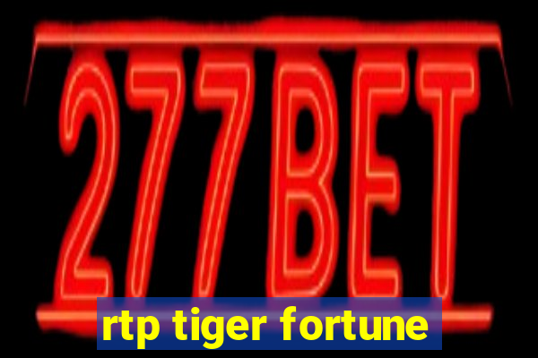 rtp tiger fortune