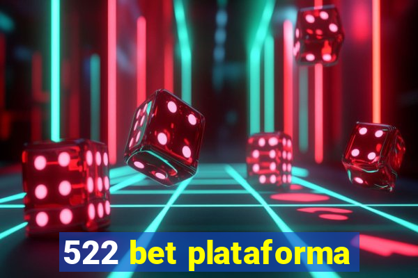 522 bet plataforma