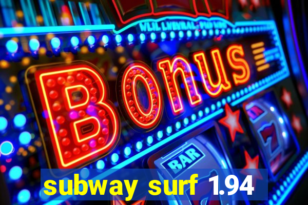 subway surf 1.94