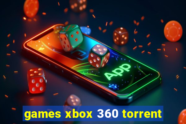 games xbox 360 torrent