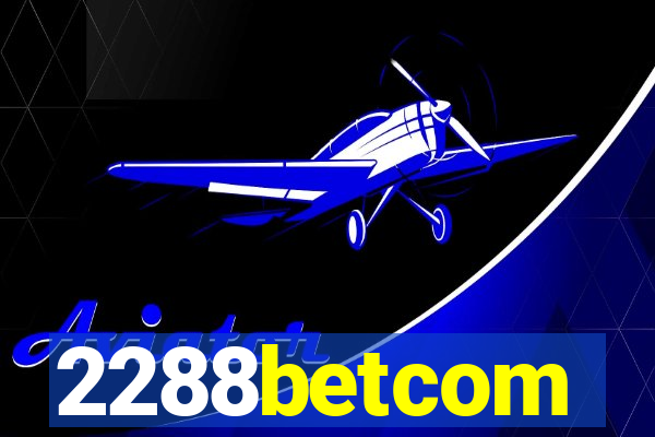 2288betcom