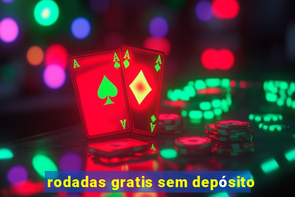 rodadas gratis sem depósito