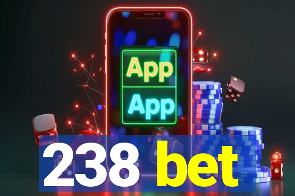 238 bet