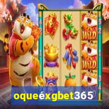 oqueéxgbet365