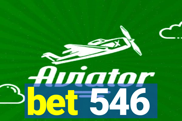 bet 546