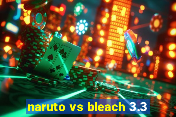 naruto vs bleach 3.3