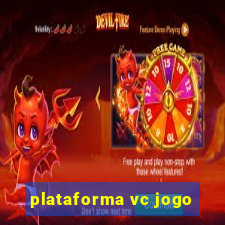 plataforma vc jogo